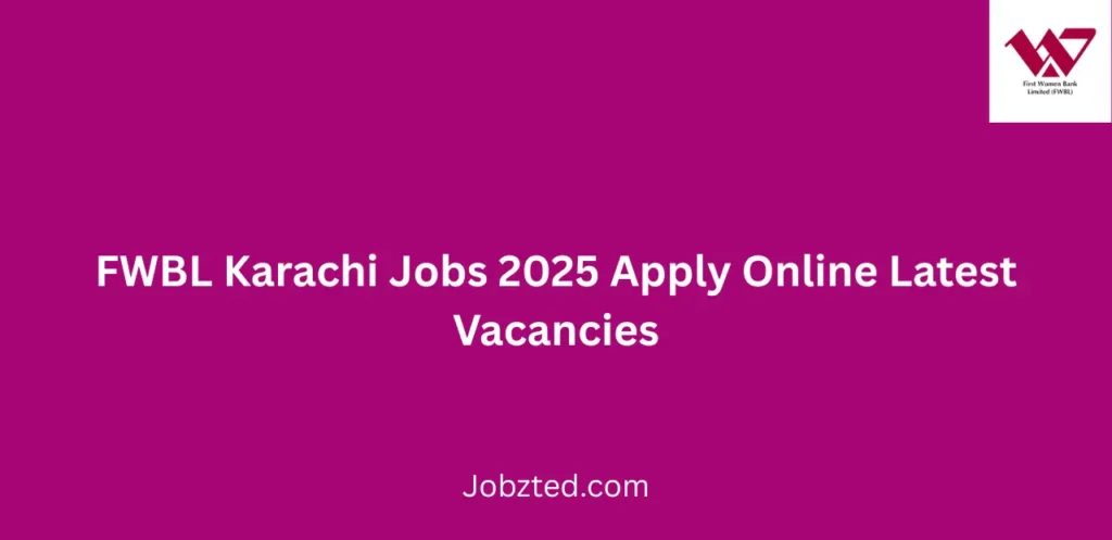 FWBL Karachi Jobs 2025 Apply Online Latest Vacancies