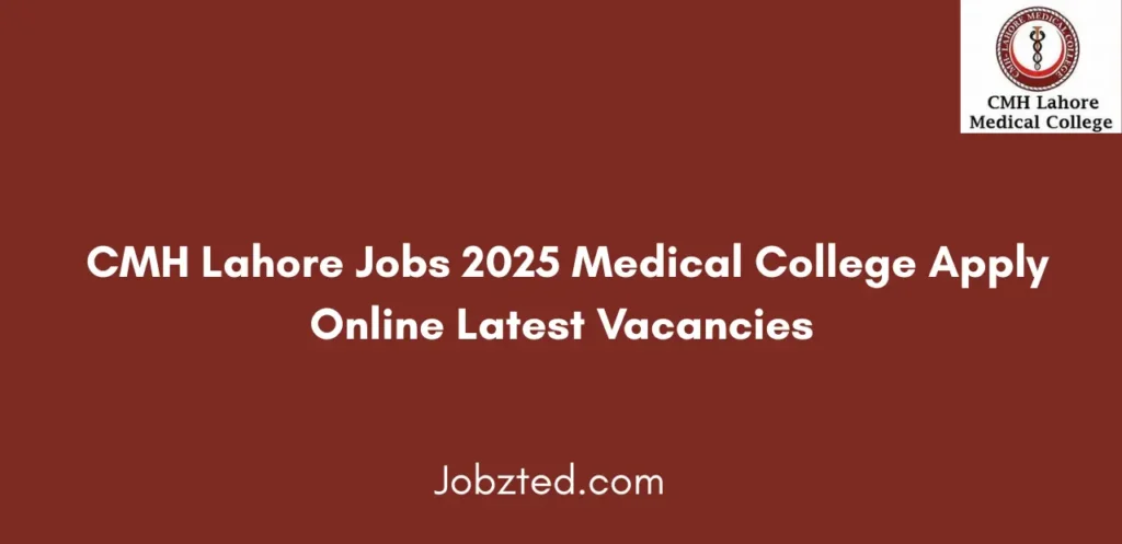 CMH Lahore Jobs 2025 Medical College Apply Online Latest Vacancies 