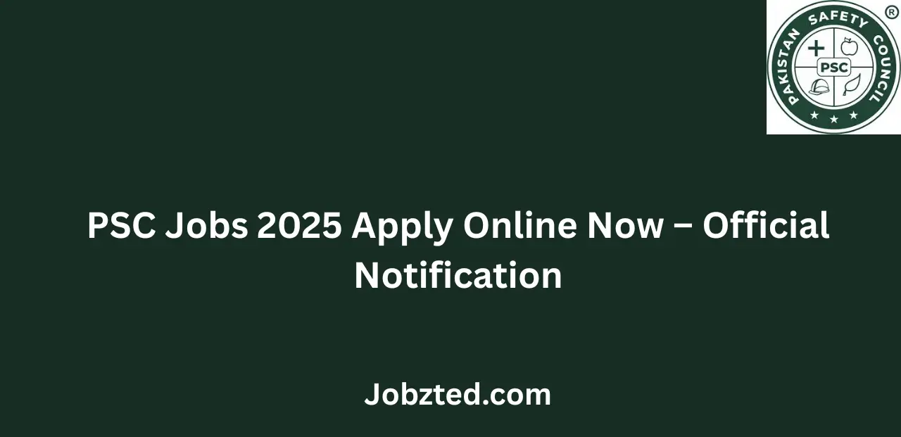PSC Jobs 2025 Apply Online Now Official Notification