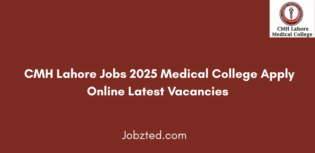 CMH Lahore Jobs 2025 Medical College Apply Online Latest Vacancies